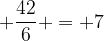4.2 ÷ 0.6 = 7