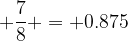 7/8 = 0.875