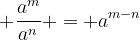 a^m ÷ a^n = a^(m−n)