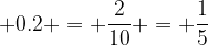 0.2 = 1/5