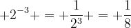 2^-3 = 1/8
