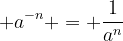 a^(-n) = 1/a^n
