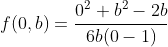 https://latex.codecogs.com/png.image?\dpi{110}&space;f(0,b)=\cfrac{0^2+b^2-2b}{6b(0-1)}