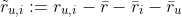  \tilde{r}_{u,i} := r_{u,i} - \bar{r} - \bar{r}_{i} - \bar{r}_{u} 