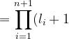 = \prod_{i=1}^{n+1}(l_i+1) - 1