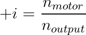 i = n_motor / n_output