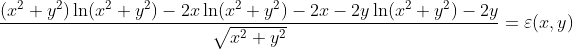 [tex]\frac{(x^2+y^2)\ln(x^2+y^2)-2x\ln(x^2+y^2)-2x-2y\ln(x^2+y^2)-2y}{\sqrt{x^2+y^2}}=\varepsilon(x,y)[/tex]
