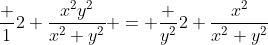 [tex]\frac 12 \frac{x^2y^2}{x^2+y^2} = \frac {y^2}2 \frac{x^2}{x^2+y^2}[/tex]