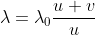 [tex]\lambda=\lambda_0\frac{{u}+{v}}{u}[/tex]