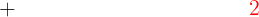 9 = 3 + 6 + \color{Red}{2}