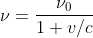 [tex]\nu=\frac{\nu_0}{1+v/c}[/tex]