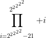 [tex]\prod_{i=2^{2^{2^{2^2}}}-21}^{2^{2^{2^{2^2}}}} i[/tex]