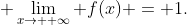 [tex]x\geqslant 0\quad 0 \leqslant f(x) < 1;\quad \lim_{x\to +\infty} f(x) = 1.[/tex]