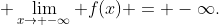 [tex]x\leqslant 0\quad f(x)\leqslant 0;\quad \lim_{x\to -\infty} f(x) = -\infty.[/tex]