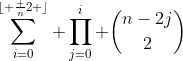 [tex]\sum_{i=0}^{\lfloor \frac n2 \rfloor} \prod_{j=0}^i \binom{n-2j}2[/tex]