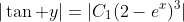 [tex]|\tan y|=|C_1(2-e^x)^3|[/tex]