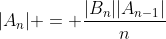 [tex]|A_n| = \frac{|B_n||A_{n-1}|}{n}[/tex]