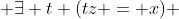 [tex] \exists t (tz = x) [/tex]