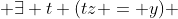 [tex] \exists t (tz = y) [/tex]