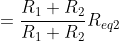 \begin{align*}R_{eq1}&=\frac{R_1 R_2}{R_1+R_2}\\R_{eq2}&=\frac{R_3 R_4}{R_3+R_4}\end{align*}