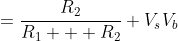 \begin{align*}V_a&=\frac{R_2}{R_1 + R_2} V_s\\V_b&=\frac{R_4}{R_3 + R_4}V_s\end{align*}