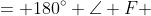 \begin{align*}\angle C + \angle F &= 180^{\circ}\\ \angle F &= 180^{\circ} - \angle C\end{align*}