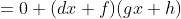 \begin{align*}ax^2+bx+c&=0\\ (dx+f)(gx+h)&=0\end{align*}