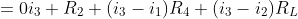 \begin{align*}\Sigma V_{l3}&=0\\i_3 R_2+(i_3-i_1)R_4+(i_3-i_2)R_L&=0\end{align*}