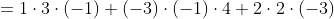 \begin{align*}\det A&=1\cdot3\cdot(-1)+(-3)\cdot(-1)\cdot4+2\cdot2\cdot(-3)\\&\quad-4\cdot3\cdot2-(-3)\cdot(-1)\cdot1-(-1)\cdot(2)\cdot(-3)\\&=-36\end{align*}