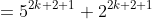 \begin{align*}5^{2(k+1)+1}+2^{2(k+1)+1}&=5^{2k+2+1}+2^{2k+2+1}\\&=5^{2k+1}5^{2}+2^{2k+1}2^{2}\end{align*}
