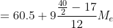 \begin{align*}M_e&=60.5+9\frac{\frac{40}{2}-17}{12}\\M_e&=67.25\end{align*}