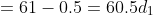 \begin{align*}t_b&=61-0.5=60.5\\d_1&=12-8=4\\d_2&=12-7=5\\k&=(69-61)+1=9\end{align*}