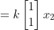\begin{align*}x_1&=k\begin{bmatrix}1\\1\end{bmatrix}\\x_2&=l\begin{bmatrix}1\\-\frac{3}{2}\end{bmatrix}\end{align*}