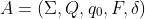 [tex]A=(\Sigma,Q,q_0,F,\delta)[/tex]