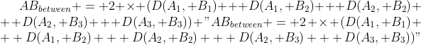 AB_{between} = 2 \times (D(A_{1}, B_{1}) + D(A_{1}, B_{2}) + D(A_{2}, B_{2}) + D(A_{2}, B_{3}) + D(A_{3}, B_{3}))