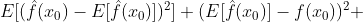 E(\\hat{f}(x\_0)-E\[\\hat{f}(x\_0))^2]+(E\\hat{f}(x\_0)-f(x_0))^2 +