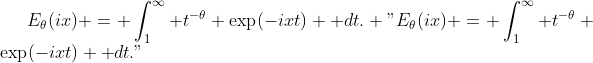 E_{\theta}(ix) = \int_1^\infty t^{-\theta} \exp(-ixt) \mathrm dt.