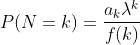 P(N=k) = \frac{a_k \lambda^k}{f(k)}