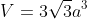 [tex]V=3\sqrt{3}{a^3}[/tex]