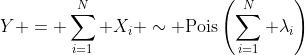 [tex]Y = \sum_{i=1}^N X_i \sim \mathrm{Pois}\left(\sum_{i=1}^N \lambda_i\right)\,[/tex]