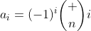 [tex]a_i=(-1)^i\binom n{i}[/tex]