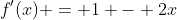 f'(x) = 1 - 2x