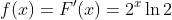 [tex]f(x)=F'(x)=2^x\ln2[/tex]