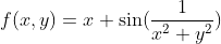 [tex]f(x,y)=x \sin(\frac1{x^2+y^2})[/tex]