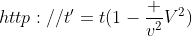 [tex]http://{t'=t({1-{\frac {v^{2}}{V^{2}}}}})[/tex]