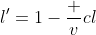 [tex]l'={1-{\frac {v}{c}\l}[/tex]