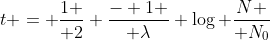 [tex]t = {1 \over 2} {- 1 \over \lambda} \log {N \over N_0}[/tex]