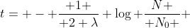 [tex]t= - { 1 \over 2 \lambda} \log {N \over N_0 } [/tex]
