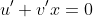 [tex]u'+v'x=0[/tex]