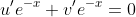 [tex]u'e^{-x}+v'e^{-x}=0[/tex]
